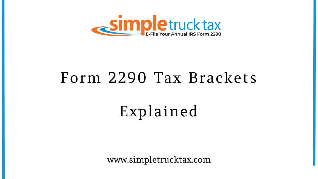 Form 2290 Tax Brackets Explained Form 2290 Tax Brackets Explained